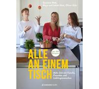 Alle an einem Tisch: Mehr Zeit mit Familie, Freunden und Lieblingsmenschen