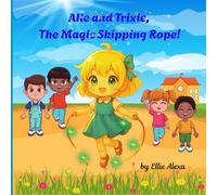 Alle and Trixie, The Magic Skipping Rope!