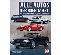 Alle Autos der 80er Jahre: 231 PKW-Marken aus 40 Ländern