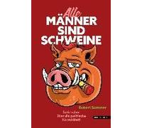 Alle Männer Sind Schweine