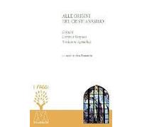 Alle Origini Del Cristianesimo. Didaché, Lettera A Diogneto,