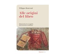 Alle origini del libro. Metamorfosi di un oggetto dall’antichità al medioevo