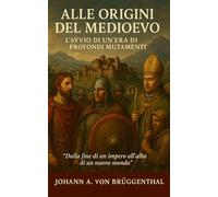 Alle Origini del Medioevo: L’Avvio di un’Era di Profondi Mutamenti
