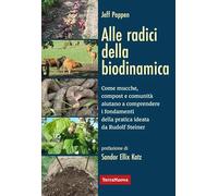 Alle radici della biodinamica. Come mucche, compost e comunità aiutano a comprendere i fondamenti della pratica ideata da Rudolf Steiner
