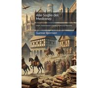 Alle Soglie del Medioevo: Origini, Trasformazioni e Identità di un’Europa Nascente