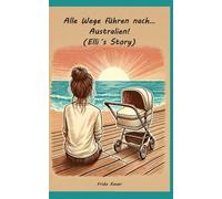 Alle Wege führen nach… Australien! (Elli´s Story)