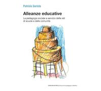 Alleanze educative. La pedagogia sociale a servizio delle reti di scuole e delle comunità