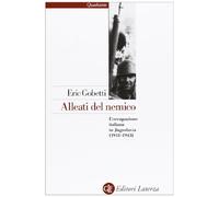 Alleati del nemico. L'occupazione italiana in Jugoslavia (1941-1943)