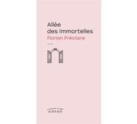 Allée des Immortelles Florian Préclaire (Auteur)