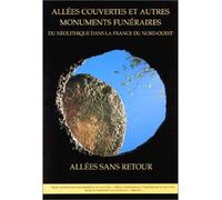 Allées couvertes et autres monuments funéraires du néolitique dans la France du Nord-Ouest . Allées sans retour
