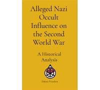 Alleged Nazi Occult Influence on the Second World War A Historical Analysis - Frandsen - Research Division Bonkers - ebook (ePub) - Livre