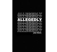 Allegedly, Your Honor: Future Lawyer Notebooks, Inspirational Gift for Law Student, Office Gift Idea for Law School Graduate Attorney, Paralegal Gift, Law Graduation Gift