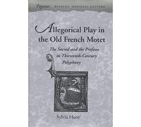 Allegorical Play In The Old French Motet