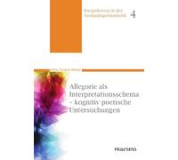 Allegorie als Interpretationsschema - kognitiv poetische Untersuchungen