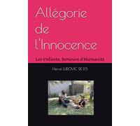 Allégorie de l'Innocence: Les Enfants, Semeurs d'Humanité