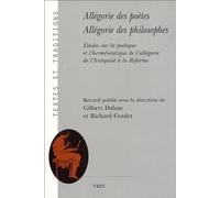 Allégorie Des Poètes Allégorie Des Philosophes - Etudes Sur La Poétique Et L'herméneutique De L'allégorie De L'antiquité À La Réforme