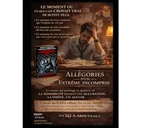 Allégories D’un Extrême Incompris Tome 2 (formatA4): Biographie Savante D’une Perverse Narcissique