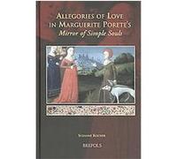Allegories of Love in Marguerite Porete's 'mirror of Simple Souls' Suzanne Kocher (Auteur)