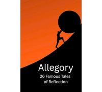Allegory: 26 Famous Tales of Reflection