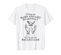 Alléluia, Je Ferai Passer Mon Combat Le Plus Profond de Mon cœur T-Shirt