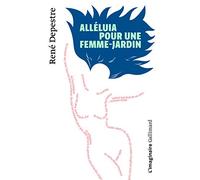 Alléluia pour une femme-jardin – Gallimard