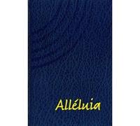 Alléluia. Recueil de cantiques (3e Ed.) Collectif (Auteur)