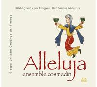 ALLELUJA Gregorianische Gesänge der Freude: Hildegard von Bingen - Hrabanus Maurus