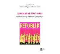 Allemagne 1917-1923: Le difficile passage de l'Empire à la république