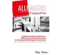 Allemagne D'aujourd?Hui, N° 249/Juillet-Septembre 2024 - Politiques Sociales Européennes : Différences Et Perspectives A? Partir De L'exemple De L'allemagne Et De La France