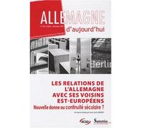 Allemagne d''aujourd''hui, n°182/octobre - décembre 2007 Les relations de l''Allemagne avec ses voisins est-européens. Nouvelle donne ou continuité séculaire ? - PU Septentrion - Presses Universitaire