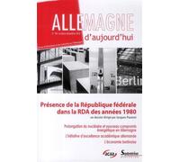 Allemagne d''aujourd''hui, n°194/octobre - décembre 2010 Formes de la présence de la RFA en RDA dans les années 80 - PU Septentrion - Presses Universitaires Du Septen-Trion - broché - Revue