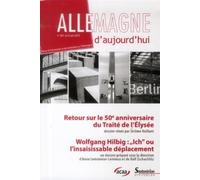 Allemagne d''Aujourd''hui, n° 204/avril-juin 2013 Retour sur le 50e anniversaire du Traité de l''Élysée.Wolfgang Hilbig: Ich ou l''insaisissable déplacement - PU Septentrion - Presses Universitaires D