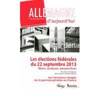Allemagne D'aujourd'hui N° 206, Octobre-Décembre 2013 - Les Élections Fédérales Du 22 Septembre 2013 - Bilans, Analyses, Perspectives