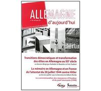 Allemagne d''aujourd''hui, n°208/avril - juin 2014 Transitions démocratiques et transformation des élites en Allemagne au XXe siècleLa mémoire en Allemagne et en France de l''attentat du 20 juillet 19