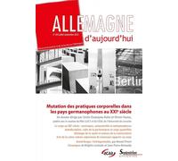 Allemagne D'aujourd'hui, N° 245/Juillet-Septembre 2023 - Mutation Des Pratiques Corporelles Dans Les Pays Germanophones Au Xxi E Siècle