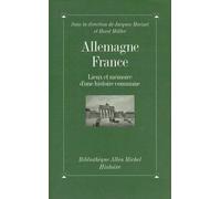 Allemagne-France : Lieux et mémoire d'une histoire commune