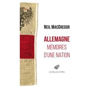 Allemagne Mémoires d'une nation - Neil Macgregor - Belles Lettres - broché - Essai