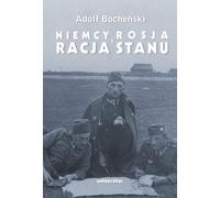 Allemagne Russie et racja stanu Sélection d'écrits 1926-1939 - Adolf Bochenski (Literatur, Geschichte auf Polnisch)