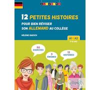 Allemand. 12 Petites histoires pour bien réviser son allemand au collège. A1-A2. (avec exercices corrigés et challenges)