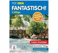 Allemand 1re Année A1/A1+ Fantastisch! Collège - Cahier D'activités - Edition 2025