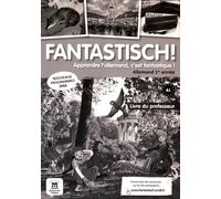 Allemand 1re Année A1, Fantastisch! - Livre Du Professeur