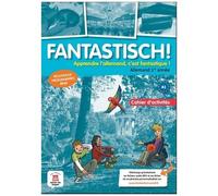 Allemand 1re Année Fantastisch ! - Cahier D'activités