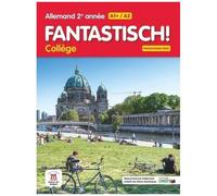Allemand 2e Année A1+/A2 Fantastisch! Collège - Livre Élève