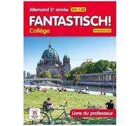 Allemand 2e Année A1+/A2 Fantastisch! - Livre Du Professeur