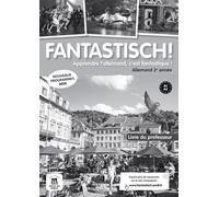 Allemand 2e Année A1>A2 Fantastisch! - Livre Du Professeur - Edition 2017