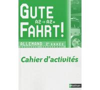 Allemand 2e Année A2/A2+ Gute Fahrt ! - Cahier D'activités