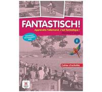 Allemand 4e Année A2-B1 Fantastisch! - Cahier D'activités - Edition 2020