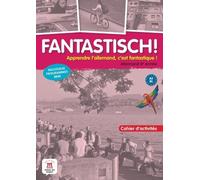 Allemand 4e Année A2-B1 Fantastisch! - Cahier D'activités - Edition 2020