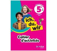 Allemand 5e A1>A2 Ich, Du, Wir - Cahier D'activités