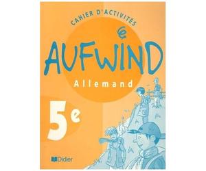 Allemand 5e Aufwind - Cahier D'activités
